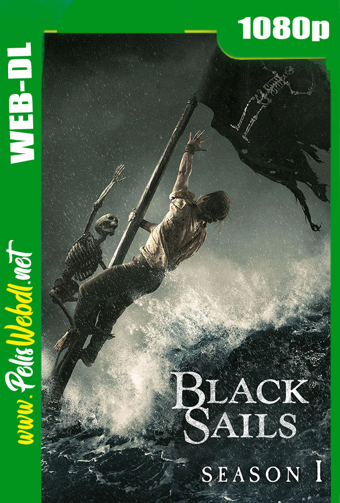 Black Sails (2014) Temporada 1 Completa WEB-DL 1080P Latino-Inglés-Castellano