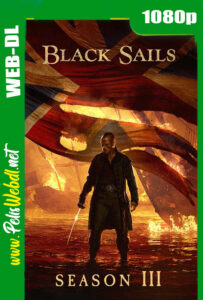 Black Sails (2016) Temporada 3 Completa WEB-DL 1080P Latino-Inglés-Castellano