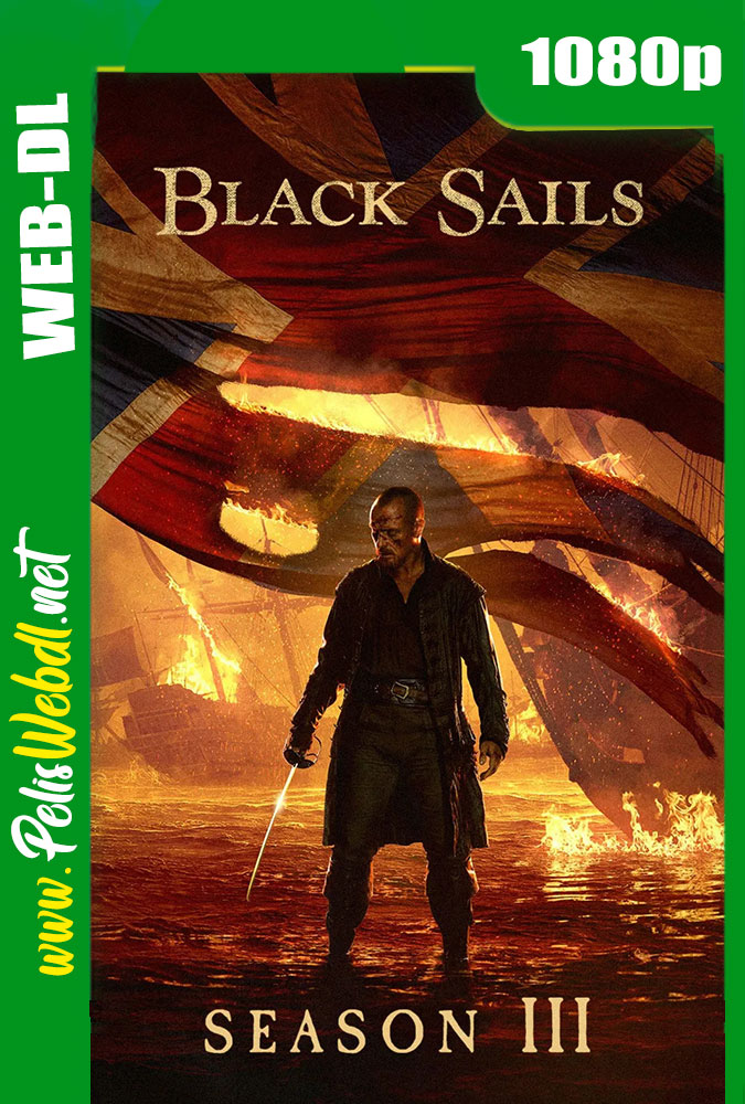 Black Sails (2016) Temporada 3 Completa WEB-DL 1080P Latino-Inglés-Castellano